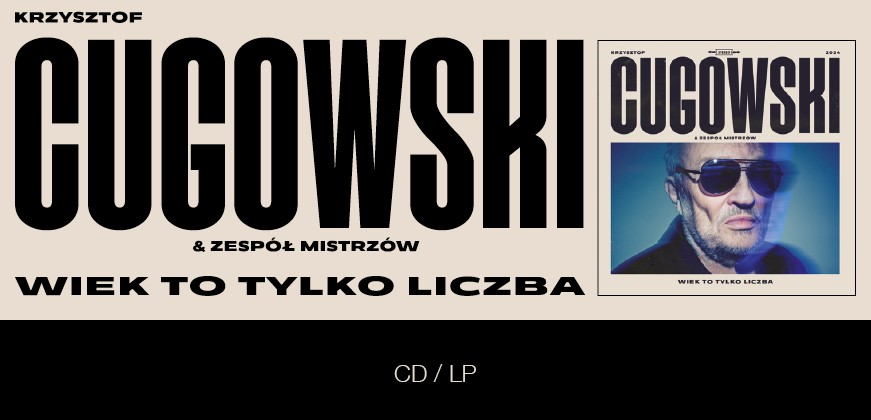 CUGOWSKI Wiek to tylko liczba