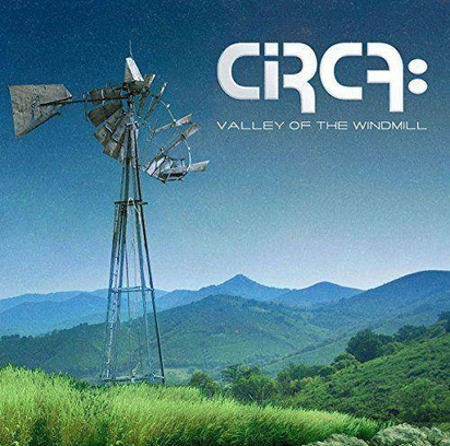 Circa "Valley Of The Windmill"