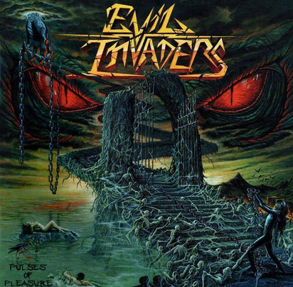 Evil Invaders "Pulses Of Pleasure"