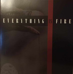 Everything Is Fire "Everything Is Fire"