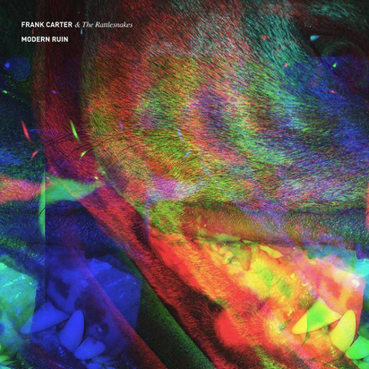 Frank Carter & The Rattlesnakes "Modern Ruin"