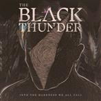 Black Thunder, The "Into the Darkness We All Fall"