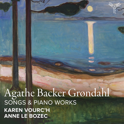 Agathe Backer Grondahl "Songs & Piano Works Vourch Le Bozec"