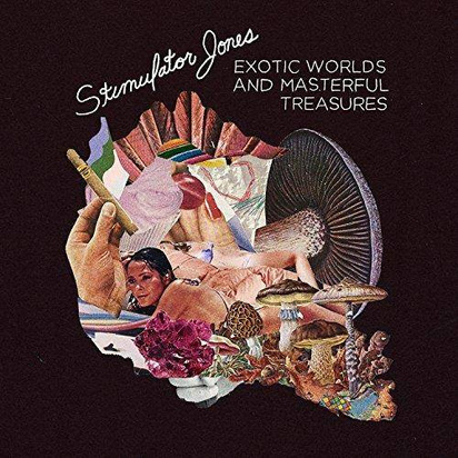 Stimulator Jones "Exotic Worlds And Masterful Treasures"