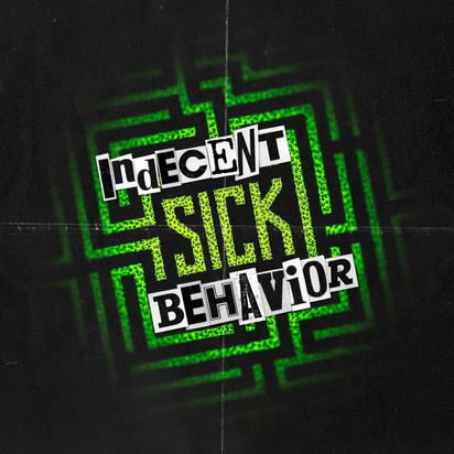 Indecent Behavior "Sick"