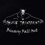 Shock Treatment "Binary Fall Out"