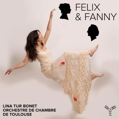Orchestre De Chambre De Toulouse Lina Tur Bonet "Felix & Fanny"