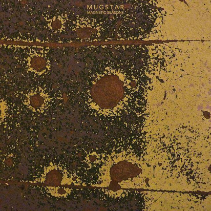 Mugstar "Magnetic Seasons Lp"