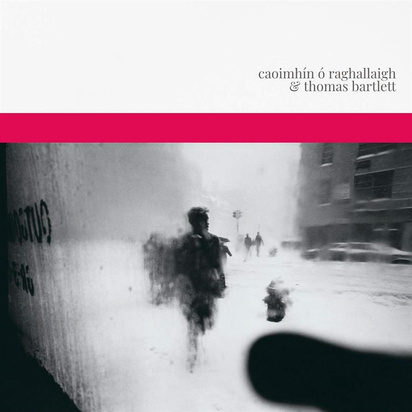 Caoimhin O Raghallaigh & Thomas Bartlett "Caoimhin O Raghallaigh & Thomas Bartlett LP"