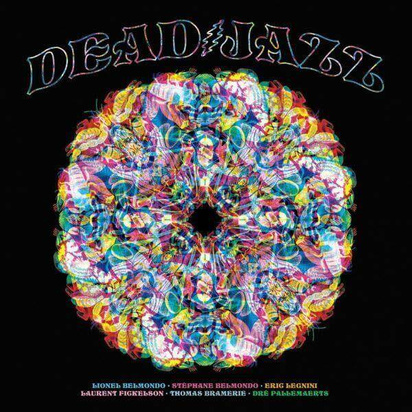 Lionel Belmondo & Stephane Belmondo Legnini Fickelson Bramerie Dre Pallemaerts "Deadjazz Plays The Music Of The Grateful Dead LP"