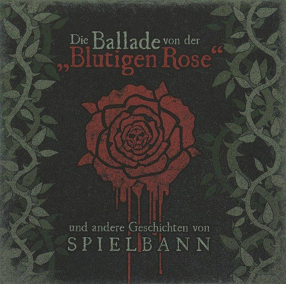 Spielbann "Die Ballade von der Blutigen Rose"