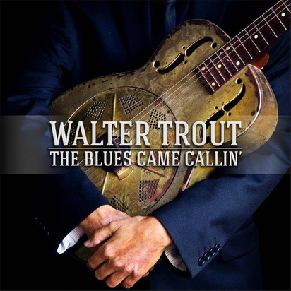 Trout, Walter "The Blues Came Callin' " Special Edition