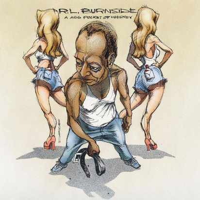 RL Burnside "A Ass Pocket Of Whiskey Lp"