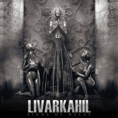 Livarkahil "Signs Of Decay"