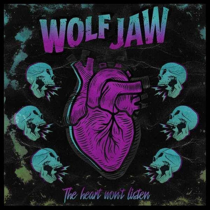 Wolf Jaw "The Heart Won’t Listen"