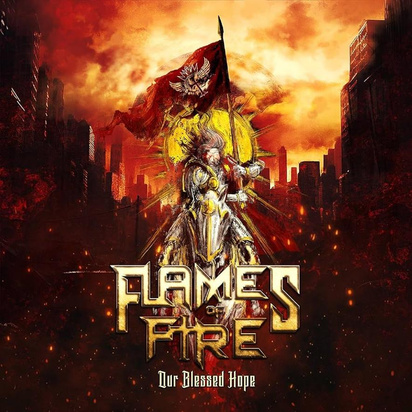 Flames Of Fire "Our Blessed Hope"