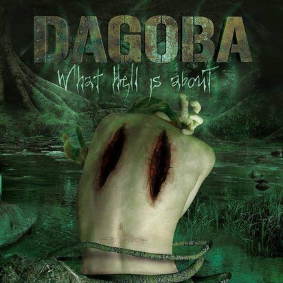 Dagoba "What Hell Is About"