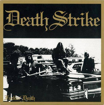 Death Strike "Fuckin Death"