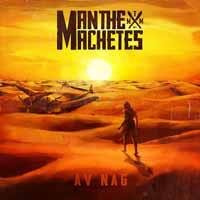 Man The Machetes "Av Nag"