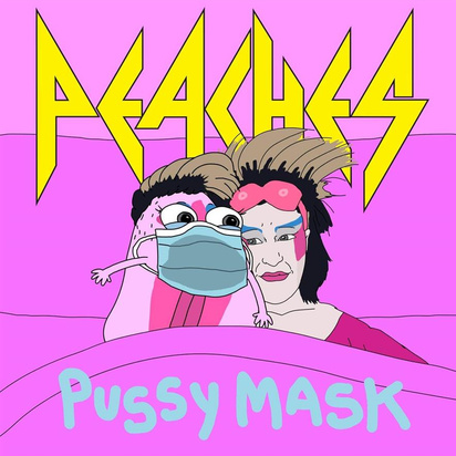 Peaches "Pussy Mask"