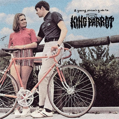 King Parrot "A Young Person's Guide To"