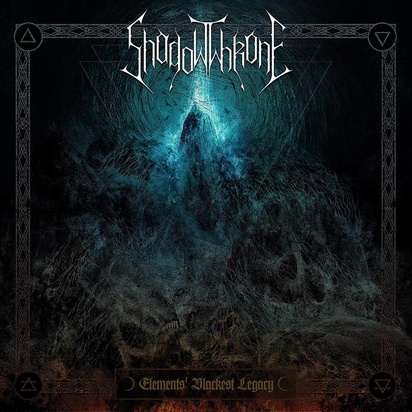 Shadowthrone "Elements Blackest Legacy"