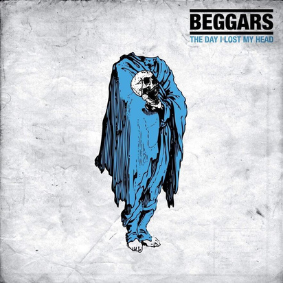 Beggars "The Day I Lost My Head"