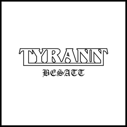 Tyrann "Besatt"