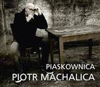 Machalica, Piotr "Piaskownica"