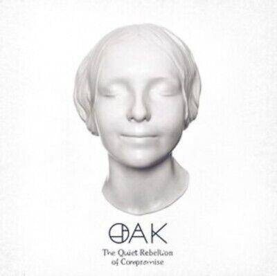 Oak "The Quiet Rebellion Of Compromise"