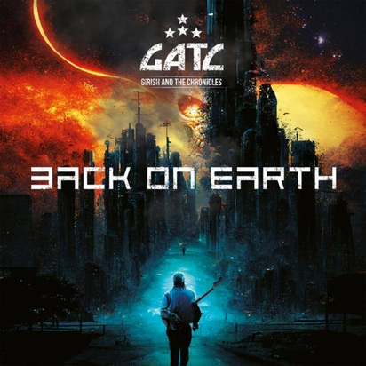 Girish & The Chronicles 'Back On Earth'