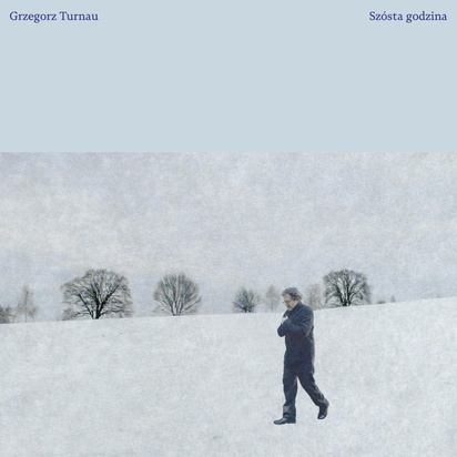 Turnau, Grzegorz  "Szósta godzina"