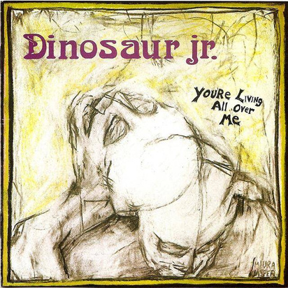 Dinosaur Jr "You're Living All Over Me Lp"