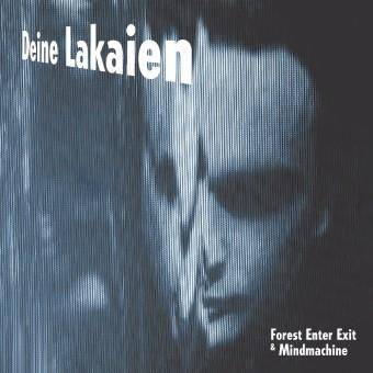 Deine Lakaien "Forest Enter Exit & Mindmachine"