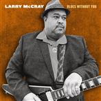 McCray, Larry "Blues Without You"