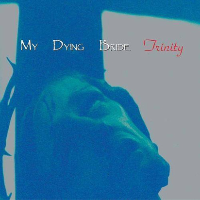 My Dying Bride "Trinity"