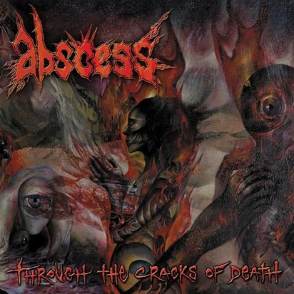 Abscess "Through The Cracks Of Death"
