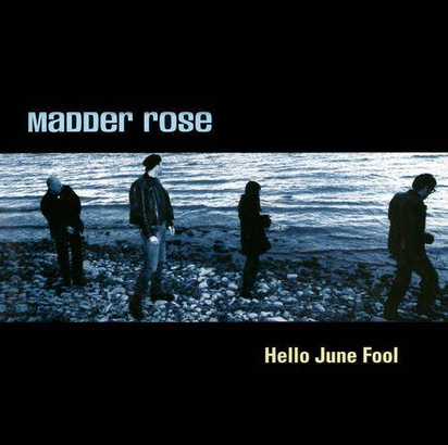 Madder Rose "Hello June Fool"