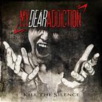 My Dear Addiction "Kill The Silence"