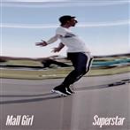 Mall Girl "Superstar"