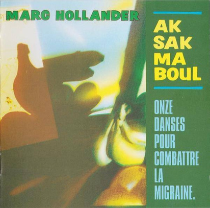 Aksak Maboul "Onze Danses Pour Combattre La Migraine"