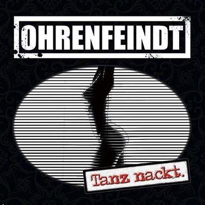 Ohrenfeindt "Tanz Nackt"