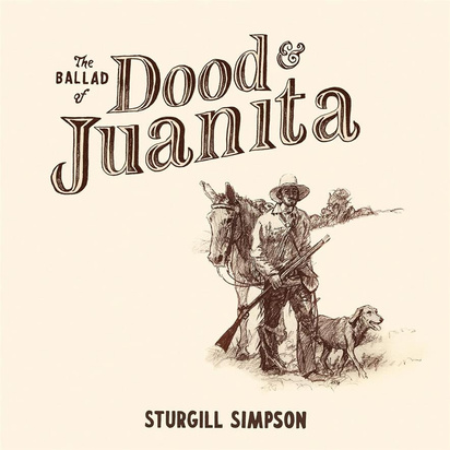 Simpson, Sturgill "The Ballad of Dood & Juanita"