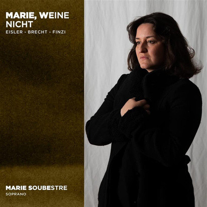 Marie Soubestre Fiona Monbet Maxime Giraud Josephine Besancon "Marie Weine nicht Eisler - Brecht - Finzi"