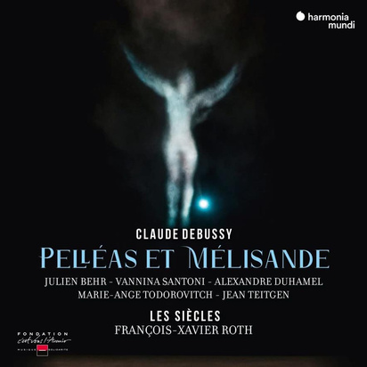 Debussy "Pelleas Et Melisande Les Siecles Roth Santoni Behr"