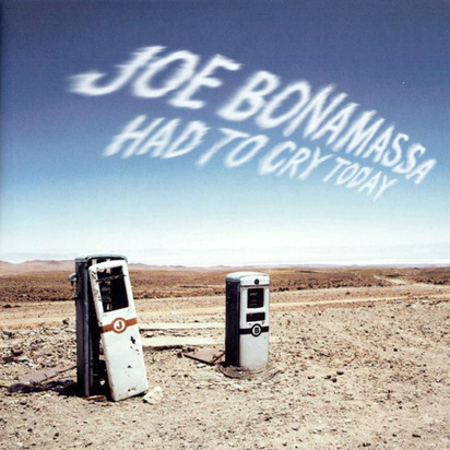 Bonamassa, Joe "Had To Cry Today"