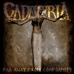 Cadaveria "Far Away From Conformity"