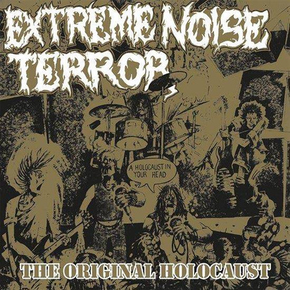 Extreme Noise Terror 'Holocaust In Your Head The '