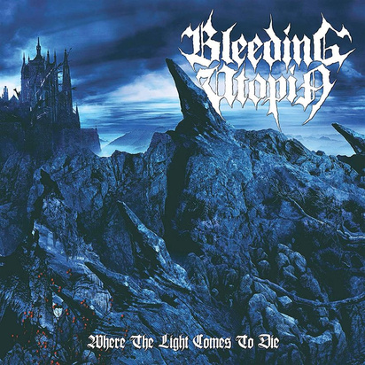 Bleeding Utopia "Where The Light Comes To Die"