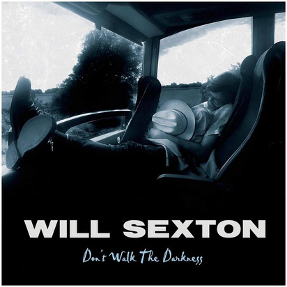 Sexton, Will "Don't Walk The Darkness"